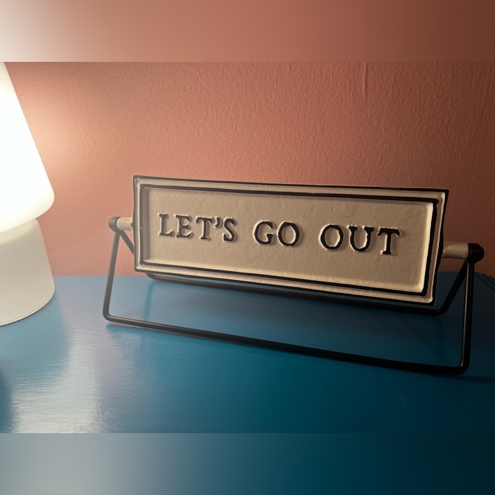 NWOT LET’S GO OUT / LET’S STAY IN Home Decor Reversible Sign